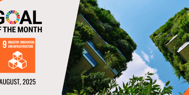 AUGUST GOAL OF THE MONTH – Goal 9: Industry, Innovation, and Infrastructure